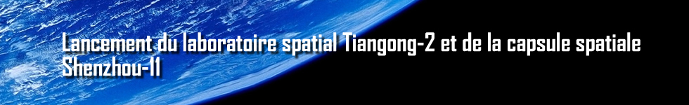 Lancement du laboratoire spatial Tiangong-2 et de la capsule spatiale Shenzhou-11