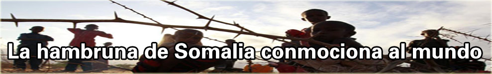 La hambruna de Somalia conmociona al mundo