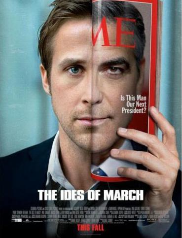 The movie poster for 'The Ides of March,' starring George Clooney and Ryan Gosling and directed by Mr. Clooney.