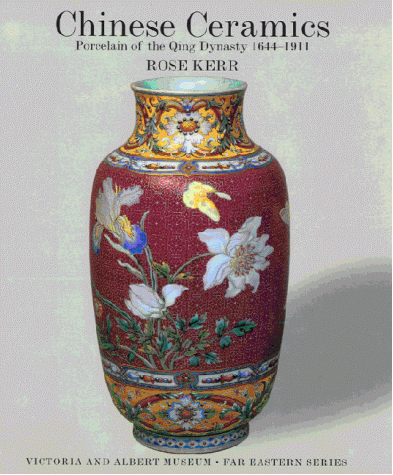 Book cover of 'Chinese Ceramics: Porcelain of the Qing Dynasty' written by Rose Kerr. [Photo: amazon.com]